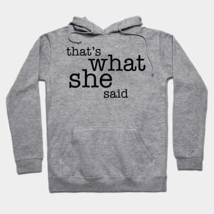 That's what she said office Hoodie